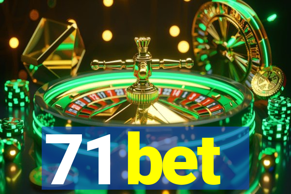 71 bet